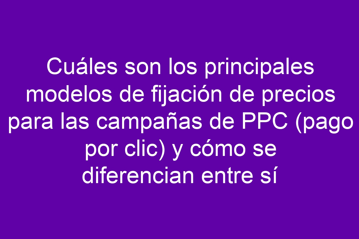 Cuáles son los principales modelos de fijación de precios para las ...