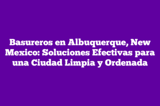 Basureros en Albuquerque, New Mexico: Soluciones Efectivas para una Ciudad Limpia y Ordenada