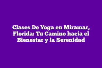 Clases De Yoga en Miramar, Florida: Tu Camino hacia el Bienestar y la Serenidad