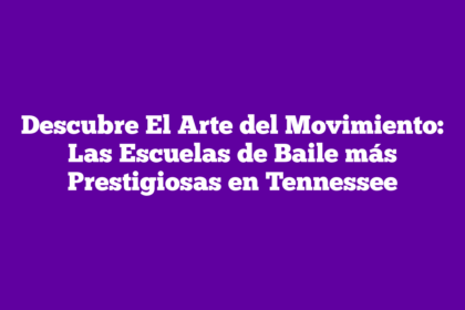 Descubre El Arte del Movimiento: Las Escuelas de Baile más Prestigiosas en Tennessee