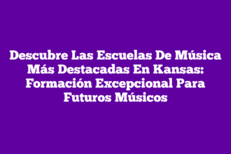 Descubre Las Escuelas De Música Más Destacadas En Kansas: Formación Excepcional Para Futuros Músicos