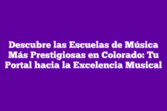 Descubre las Escuelas de Música Más Prestigiosas en Colorado: Tu Portal hacia la Excelencia Musical