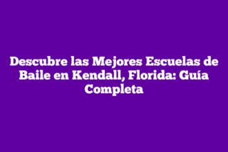Descubre las Mejores Escuelas de Baile en Kendall, Florida: Guía Completa