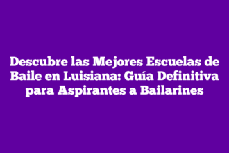 Descubre las Mejores Escuelas de Baile en Luisiana: Guía Definitiva para Aspirantes a Bailarines