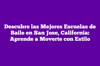 Descubre las Mejores Escuelas de Baile en San Jose, California: Aprende a Moverte con Estilo