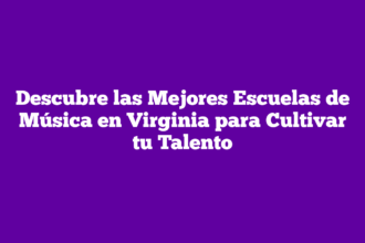 Descubre las Mejores Escuelas de Música en Virginia para Cultivar tu Talento