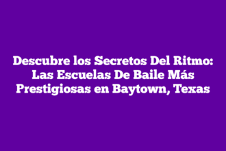 Descubre los Secretos Del Ritmo: Las Escuelas De Baile Más Prestigiosas en Baytown, Texas