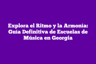 Explora el Ritmo y la Armonía: Guía Definitiva de Escuelas de Música en Georgia