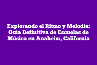 Explorando el Ritmo y Melodía: Guía Definitiva de Escuelas de Música en Anaheim, California