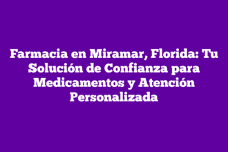 Farmacia en Miramar, Florida: Tu Solución de Confianza para Medicamentos y Atención Personalizada