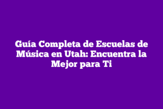Guía Completa de Escuelas de Música en Utah: Encuentra la Mejor para Ti