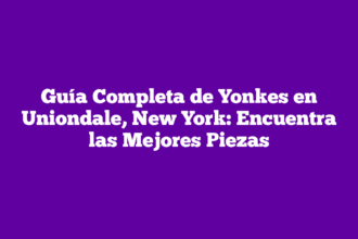 Guía Completa de Yonkes en Uniondale, New York: Encuentra las Mejores Piezas