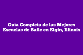 Guía Completa de las Mejores Escuelas de Baile en Elgin, Illinois