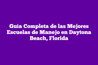 Guía Completa de las Mejores Escuelas de Manejo en Daytona Beach, Florida