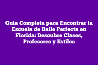 Guía Completa para Encontrar la Escuela de Baile Perfecta en Florida: Descubre Clases, Profesores y Estilos