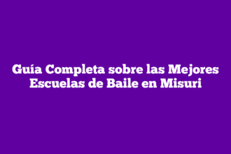 Guía Completa sobre las Mejores Escuelas de Baile en Misuri