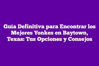 Guía Definitiva para Encontrar los Mejores Yonkes en Baytown, Texas: Tus Opciones y Consejos