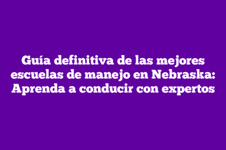 Guía definitiva de las mejores escuelas de manejo en Nebraska: Aprenda a conducir con expertos