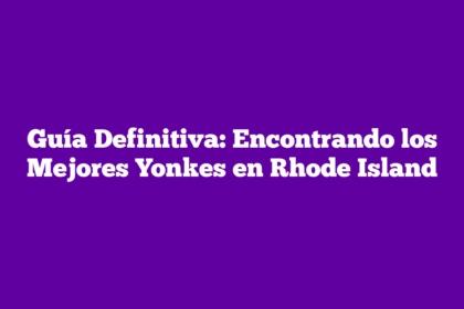 Guía Definitiva: Encontrando los Mejores Yonkes en Rhode Island