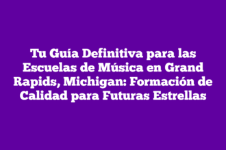 Tu Guía Definitiva para las Escuelas de Música en Grand Rapids, Michigan: Formación de Calidad para Futuras Estrellas