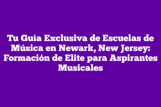 Tu Guía Exclusiva de Escuelas de Música en Newark, New Jersey: Formación de Elite para Aspirantes Musicales