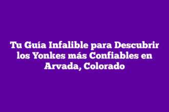 Tu Guía Infalible para Descubrir los Yonkes más Confiables en Arvada, Colorado