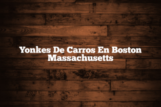 Yonkes De Carros En Boston Massachusetts