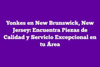 Yonkes en New Brunswick, New Jersey: Encuentra Piezas de Calidad y Servicio Excepcional en tu Área