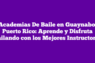 Academias De Baile en Guaynabo, Puerto Rico: Aprende y Disfruta Bailando con los Mejores Instructores