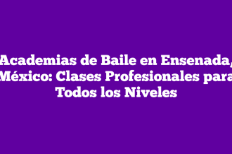 Academias de Baile en Ensenada, México: Clases Profesionales para Todos los Niveles
