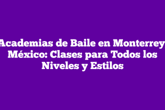 Academias de Baile en Monterrey, México: Clases para Todos los Niveles y Estilos