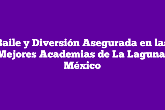 Baile y Diversión Asegurada en las Mejores Academias de La Laguna, México