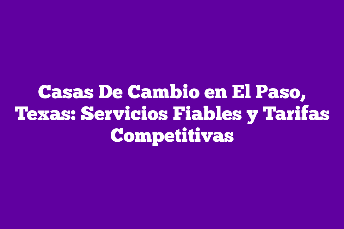 Interesting Casas De Cambio En El Paso Gallery