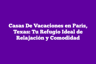 Casas De Vacaciones en París, Texas: Tu Refugio Ideal de Relajación y Comodidad