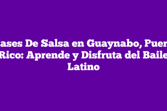 Clases De Salsa en Guaynabo, Puerto Rico: Aprende y Disfruta del Baile Latino