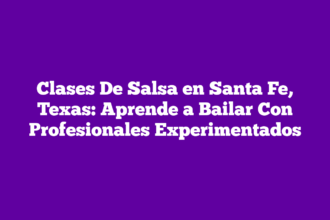 Clases De Salsa en Santa Fe, Texas: Aprende a Bailar Con Profesionales Experimentados