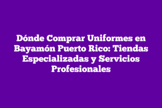 Dónde Comprar Uniformes en Bayamón Puerto Rico: Tiendas Especializadas y Servicios Profesionales