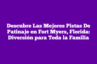 Descubre Las Mejores Pistas De Patinaje en Fort Myers, Florida: Diversión para Toda la Familia