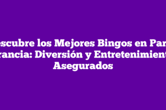 Descubre los Mejores Bingos en París, Francia: Diversión y Entretenimiento Asegurados