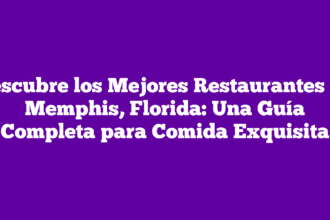 Descubre los Mejores Restaurantes en Memphis, Florida: Una Guía Completa para Comida Exquisita