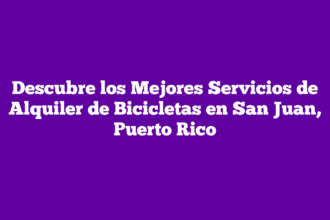 Descubre los Mejores Servicios de Alquiler de Bicicletas en San Juan, Puerto Rico