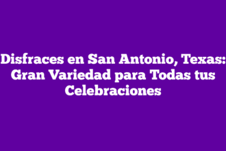 Disfraces en San Antonio, Texas: Gran Variedad para Todas tus Celebraciones