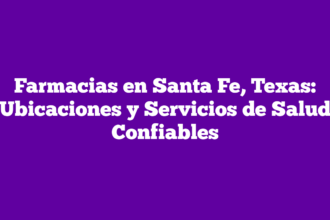 Farmacias en Santa Fe, Texas: Ubicaciones y Servicios de Salud Confiables