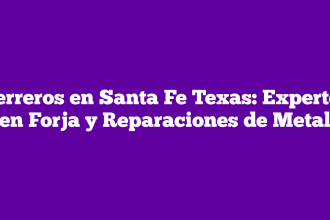 Herreros en Santa Fe Texas: Expertos en Forja y Reparaciones de Metal