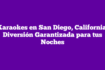 Karaokes en San Diego, California: Diversión Garantizada para tus Noches