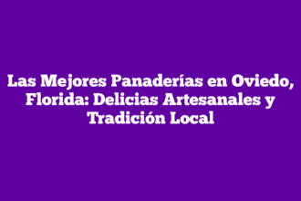 Las Mejores Panaderías en Oviedo, Florida: Delicias Artesanales y Tradición Local