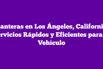 Llanteras en Los Ángeles, California: Servicios Rápidos y Eficientes para tu Vehículo