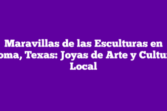 Maravillas de las Esculturas en Roma, Texas: Joyas de Arte y Cultura Local