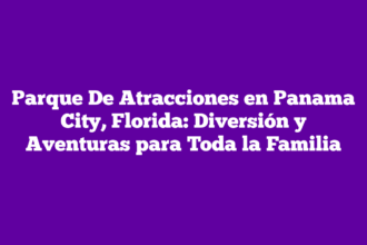 Parque De Atracciones en Panama City, Florida: Diversión y Aventuras para Toda la Familia