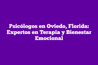 Psicólogos en Oviedo, Florida: Expertos en Terapia y Bienestar Emocional